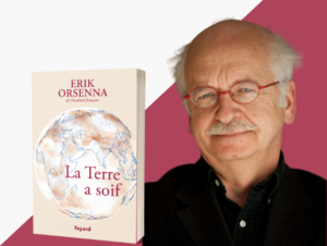 Erik Orsenna, La terre a soif, Fayard